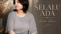 Aurelia Fediana Rilis Lagu “Selalu Ada”, Temukan Iman di Tengah Luka